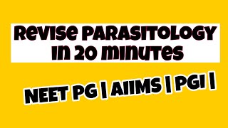 Parasitology in 20 minutes  Must watch before NEET PG  Dr Himanshu Gupta [upl. by Cazzie]