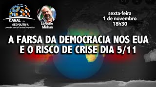 A farsa da democracia nos EUA e o risco de crise dia 5 [upl. by Rosenblast]