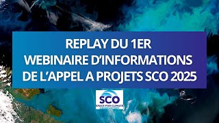 Replay du webinaire dinformation de lappel à projets 2025 du SCO du 10 Septembre [upl. by Nunnery]