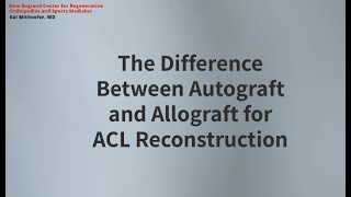 The Difference between Autograft vs Allograft for ACL Reconstruction [upl. by Helsie]