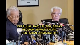 Bekas peguam Anwar tampil pertahan Dr Mahathir berhubung isu Pulau Batu Puteh [upl. by Ybloc]