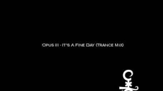 Opus III  Its A Fine Day Trance Mix [upl. by Namyw]