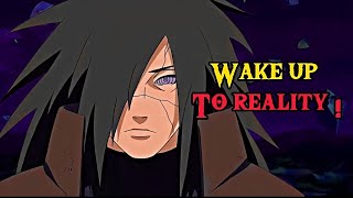 WAKE UP TO REALITY  Madara Uchiha’s speech about reality [upl. by Brogle]