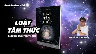 Thiên Đồng  Book review 04  LUẬT TÂM THỨC Ngô Sa Thạch – Giải Mã Ma Trận Vũ Trụ [upl. by Latea]