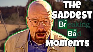 The Saddest Breaking Bad Moments [upl. by Latnahc]