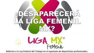 ¿Desaparecerá la Liga Femenil MX [upl. by Ardnohsal498]