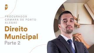 Direito Municipal  Parte 2  Procurador Câmara de Porto Alegre [upl. by Rebmak]