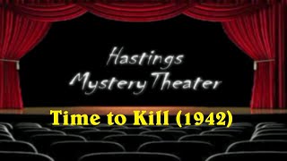 Hastings Mystery Theater quotTime to Killquot 1942 [upl. by Annis58]