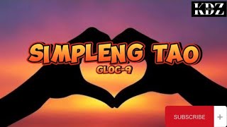 Gloc9  Simpleng Tao Lyrics [upl. by Dranyam45]