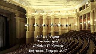 Wagner quotDas Rheingoldquot  Thielemann Bayreuth 2007 [upl. by Eillah]