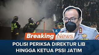 FULL Polri Akan Periksa Direktur PT LIB Ketua PSSI Jatim hingga Polisi Operator Pelontar [upl. by Rubia]