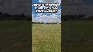 Camping de los empleados de comercio de Bahía blanca cancha de 11 excelente [upl. by Tecu]