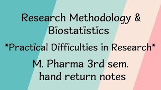 RESEARCH METHODOLOGY AND BIOSTATISTICS  PRACTICAL DIFFICULTIES  M PHARMA 3rd SEM  PART 2 [upl. by Josefina]