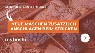 Neue Maschen zusätzlich anschlagen beim Stricken  myboshi [upl. by Voss]