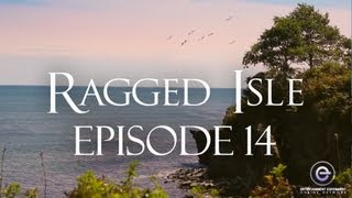 Ragged Isle Episode Fourteen [upl. by Meihar]