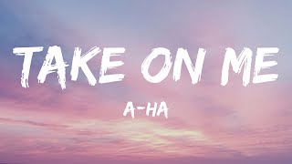 aha  Take On Me Lyrics [upl. by Bast778]