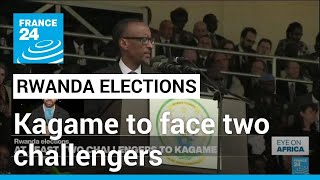 Kagame to face two challengers in Rwanda vote • FRANCE 24 English [upl. by Eerhs]