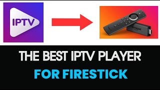 THE Best IPTV PLAYER FOR FIRESTICK IN 2024 BEST METHOD [upl. by Eimmis716]