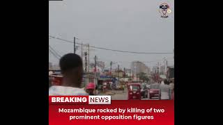 Desitdown News Mozambique rocked by killing of two prominent opposition figures desitdown news [upl. by Muhammad238]