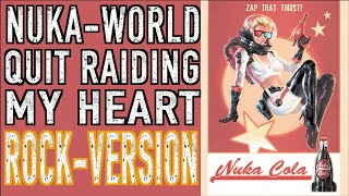 Fallout 4 Nuka World  Quit Raiding My Heart  Rock Version [upl. by Sheryle]