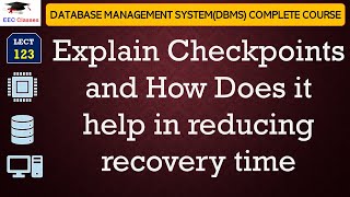 L123 Explain Checkpoints and How Does it helps in reducing recovery time  DBMS Lectures in Hindi [upl. by Nibbor]