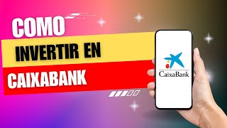 Como Invertir En Caixabank [upl. by Oht]