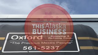 This Alaska Business Oxford Assaying amp Refining [upl. by Fernanda]