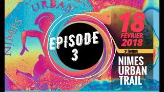 NÎMES URBAN TRAIL 2018  épisode 3 [upl. by Rigby]