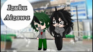 Izuku AizawaIf Deku was adopted by EraserheadPART 1READ DESC [upl. by Furnary]