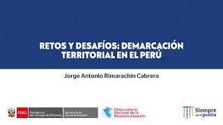 Retos y desafíos demarcación territorial en el Perú [upl. by River]