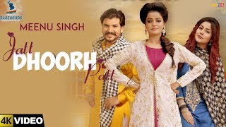 JATT DHOORH PATT  HD Video 2018  Meenu Singh  Happy Raikoti  Latest Punjabi Songs 2018 [upl. by Ieso]