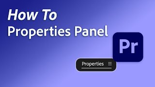 How to use the NEW properties panel in Adobe Premiere Pro 2025 [upl. by Annaert]