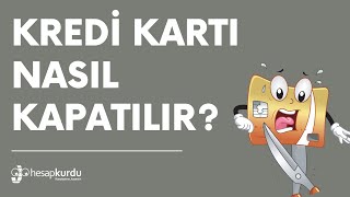 Kredi Kartı Nasıl Kapatılır [upl. by Etteraj]