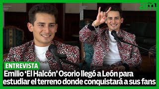 Emilio ‘El Halcón’ Osorio llega a León para estudiar el terreno donde conquistará a sus fans [upl. by Dacy]