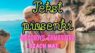 Discoboys amp Camasutra  Szach i mat📝 Tekst piosenki📝 [upl. by Osicran220]