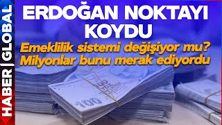 SON DAKİKA Emeklilik Sistemi Değişiyor mu Erdoğan Açıkladı [upl. by Kopans775]