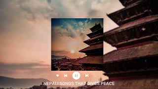 Nepali aesthetic songs that gives peace [upl. by Capello660]