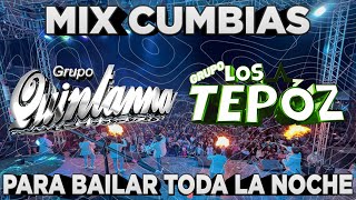 MIX GRUPO QUINTANNA 🎤 GRUPO LOS TEPOZ  2024  MIX CUMBIAS PARA BAILAR TODA LA NOCHE [upl. by Enitsirk]