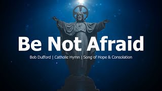 Be Not Afraid  Bob Dufford  Choir with Lyrics  Catholic Hymn  Sunday 7pm Choir [upl. by Lilas]