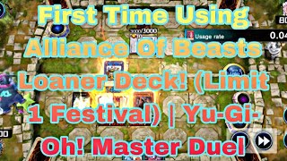 First Time Using Alliance Of Beasts Loaner Deck Limit 1 Festival  YuGiOh Master Duel [upl. by Lemart]