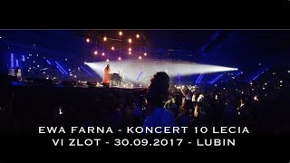 Ewa Farna  KONCERT 10 LECIA  VI ZLOT  30092017  LUBIN [upl. by Edlun]