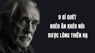 9 BÍ QUYẾT KHÉO ĂN KHÉO NÓI ĐƯỢC LÒNG THIÊN HẠ [upl. by Kared61]