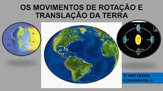 OS MOVIMENTOS DE ROTAÇÃO E TRANSLAÇÃO DA TERRA [upl. by Weasner]