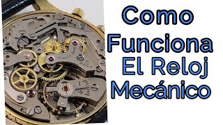 Como Funciona Un Reloj Mecánico [upl. by Marabelle]