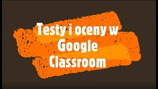 Jak robic test w Google Classroom [upl. by Gerek]