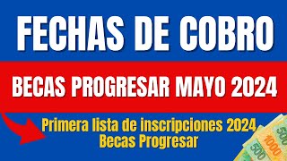 ✅ Becas Progresar FECHAS de COBRO MAYO 2024  Capital Humano publicó la primera tanda de aprobados [upl. by Eb]