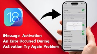 Fixd iMessage Activation An Error Occurred During Activation Try Again Problem On iPhone iOS 18 [upl. by Buckingham]