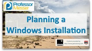 Planning a Windows Installation  CompTIA A 220902  12 [upl. by Tewell]