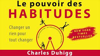 Le pouvoir des habitudes Changer un rien pour tout changer Charles Duhigg Livre audio [upl. by Devinna]