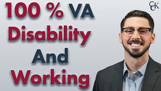 100 VA Disability Rating and Working When Disabled Veterans Can Work [upl. by Akierdna]